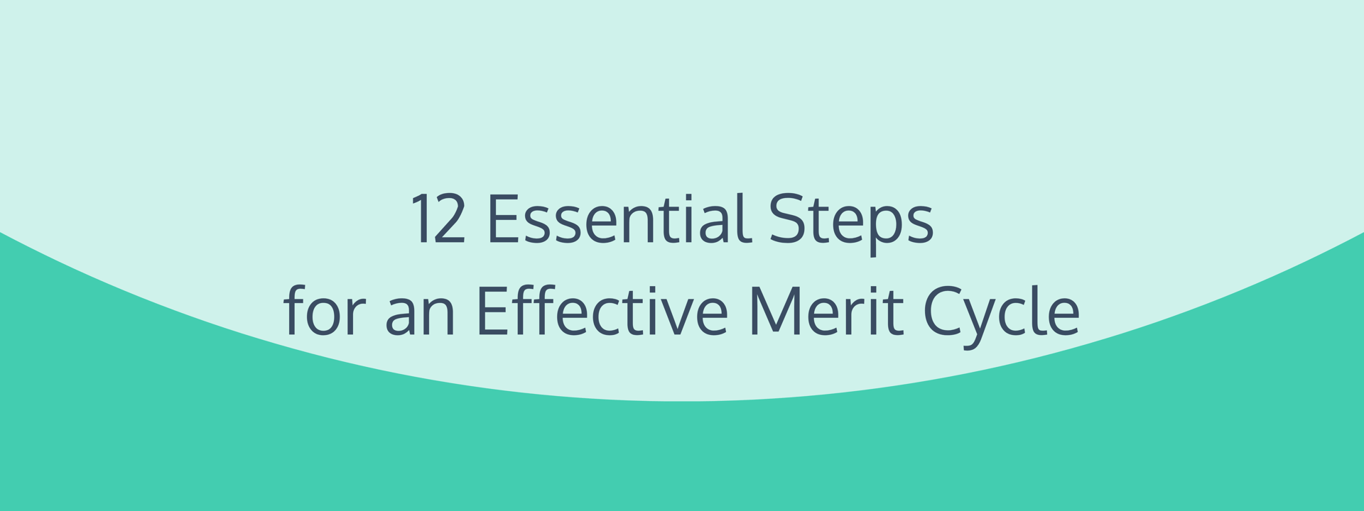 12 Essential Steps for an Effective Merit Cycle