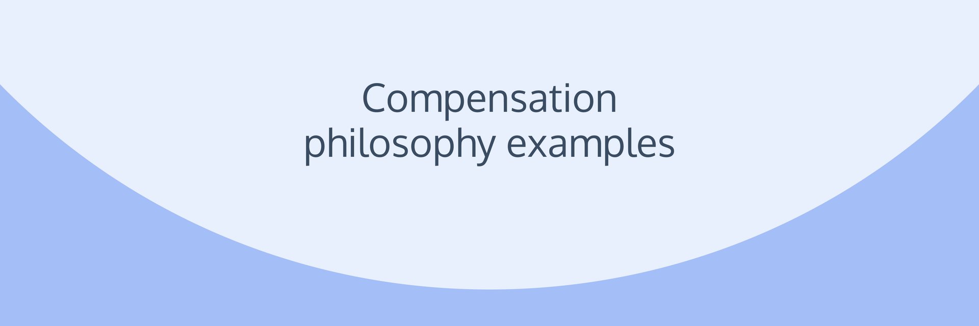 Compensation philosophy examples