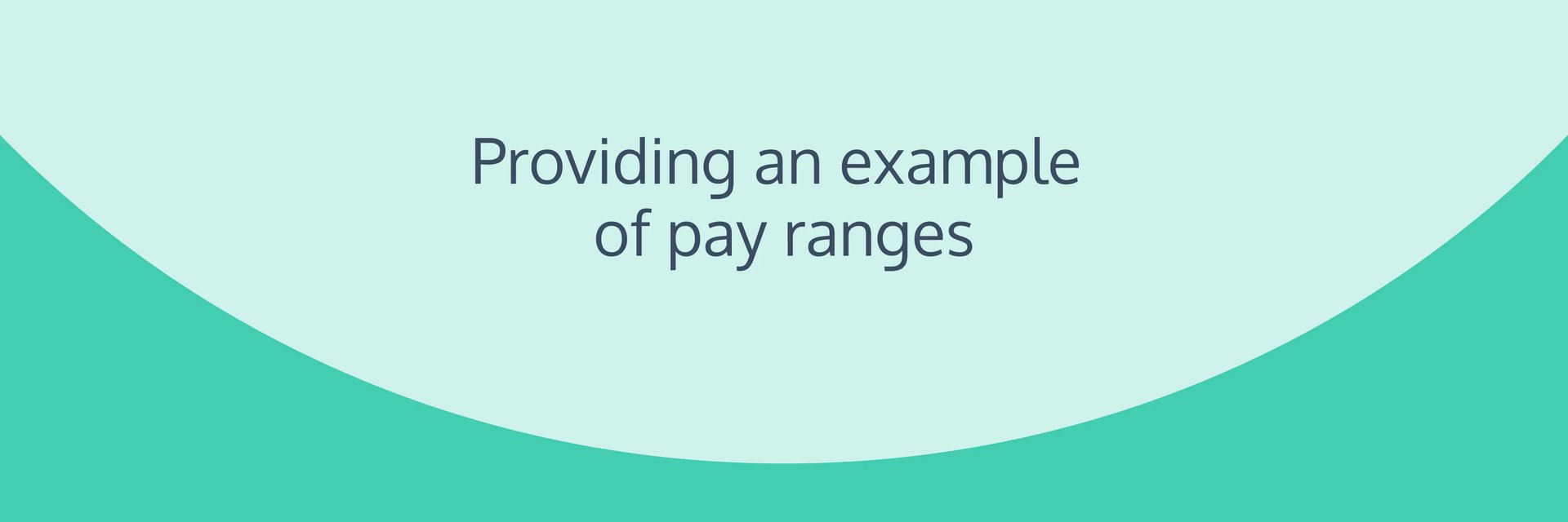 Providing an example of pay ranges