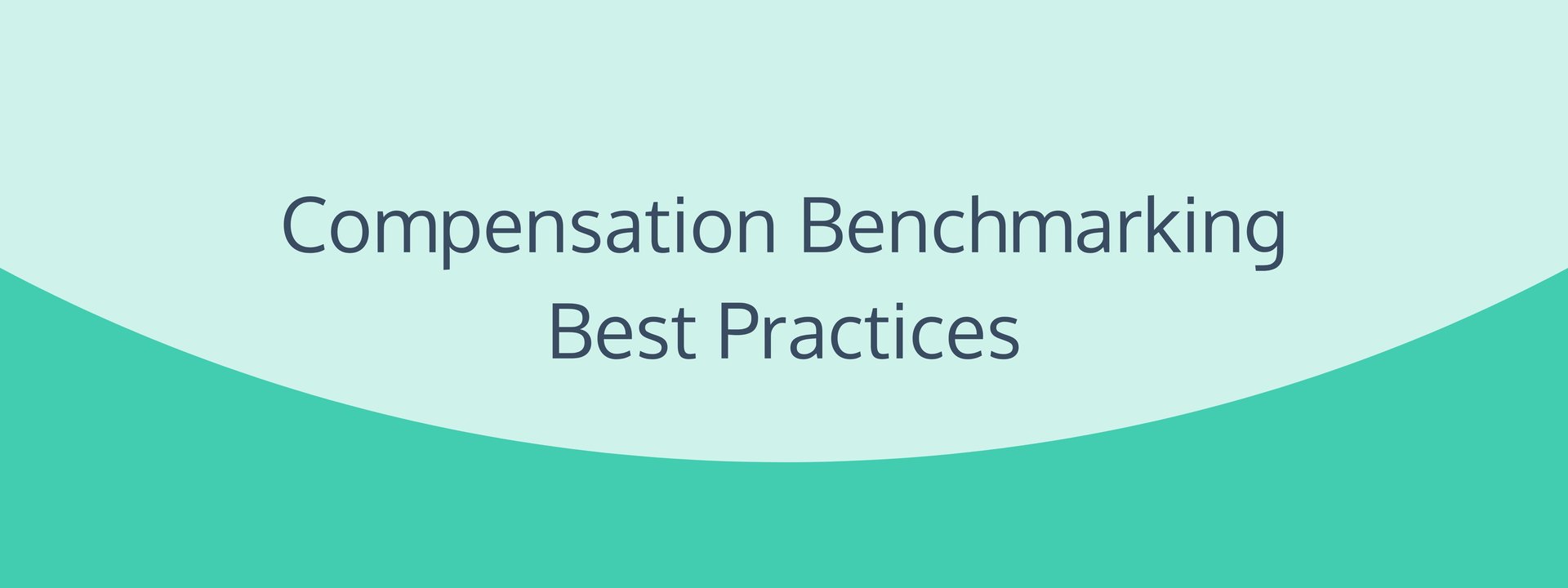 Compensation Benchmarking Best Practices