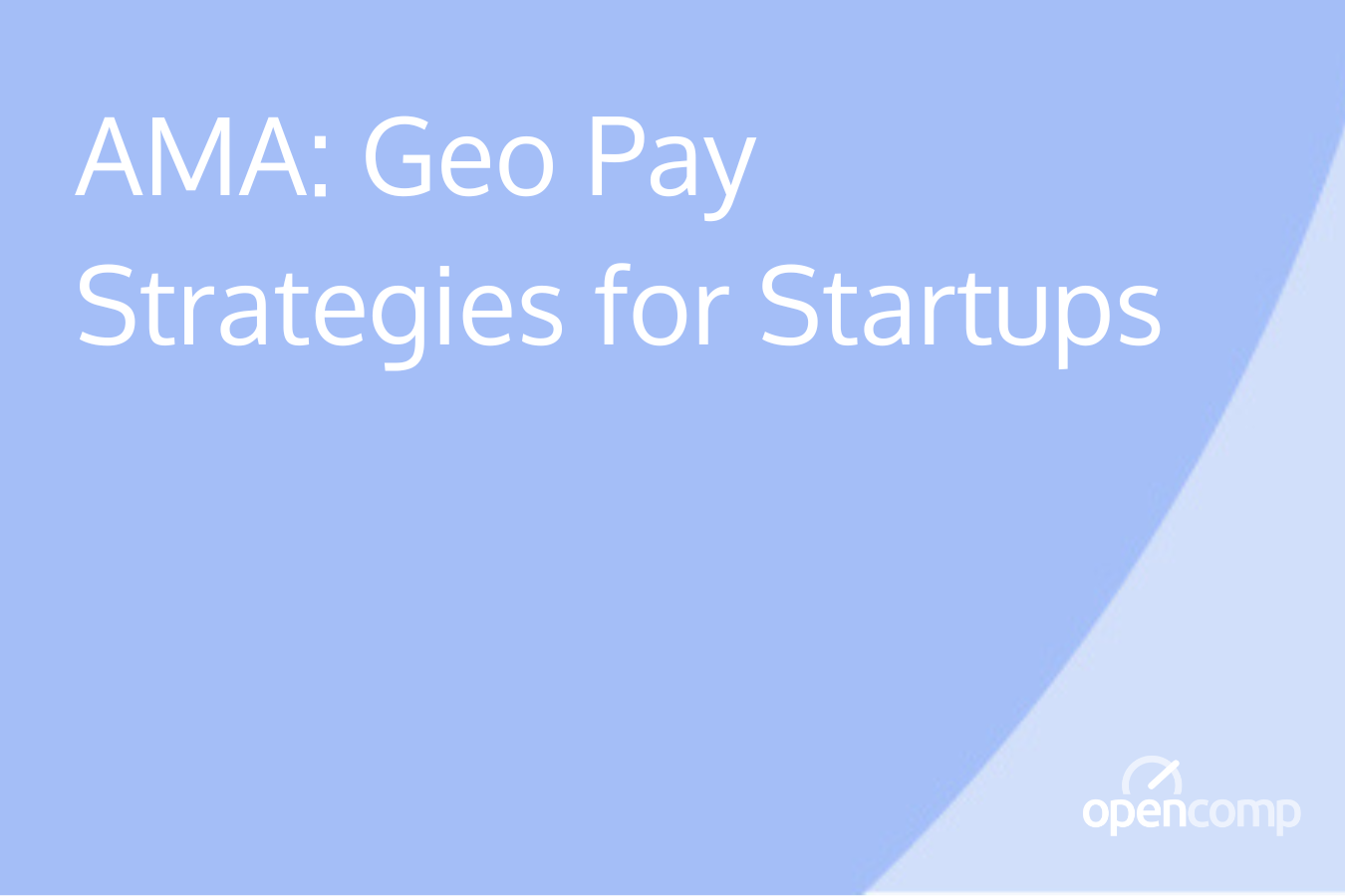 AMA Geo Pay Strategies for Startups