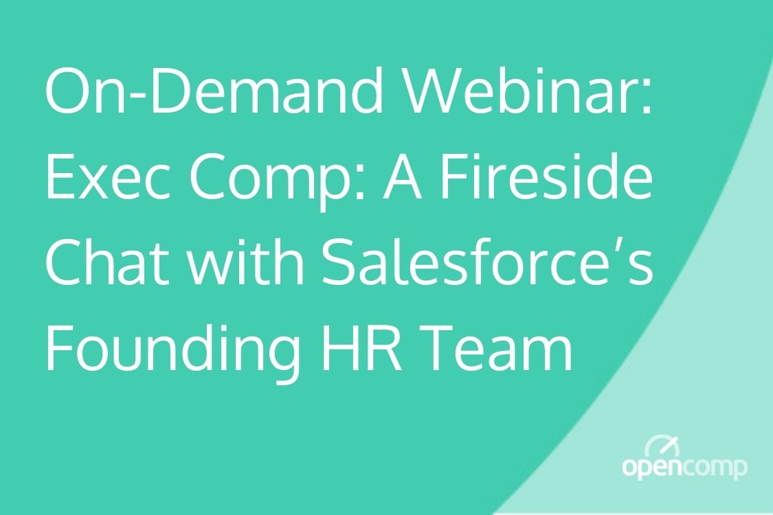 On-Demand Webinar_ Exec Comp_ A Fireside Chat with Salesforce’s Founding HR Team