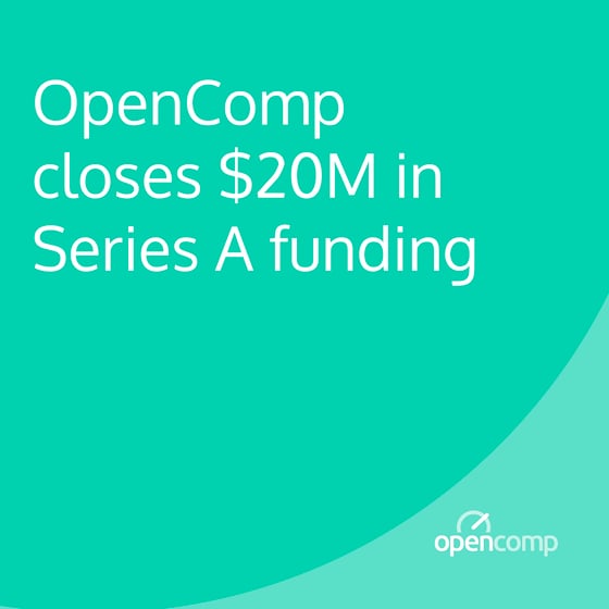 OpenComp Closes $20M in Series A Funding