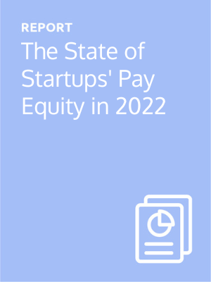Report-The-State-of-Startups-Pay-Equity-In-2022