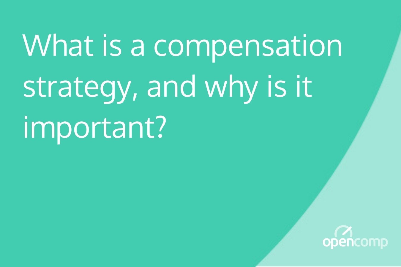 What is a compensation strategy, and why is it important