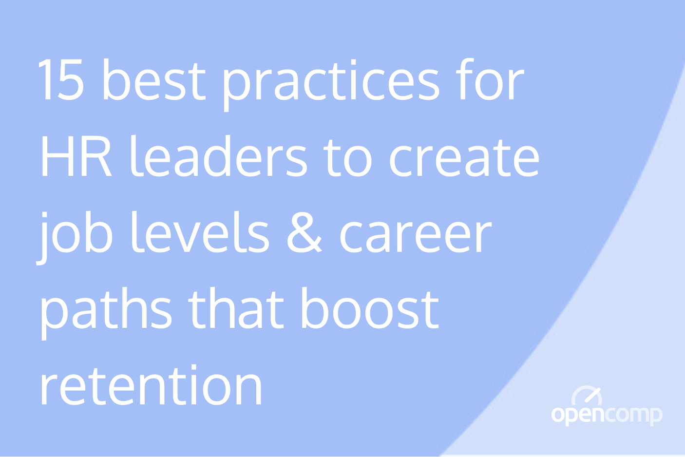 15 best practices for HR leaders to create job levels & career paths that boost retention