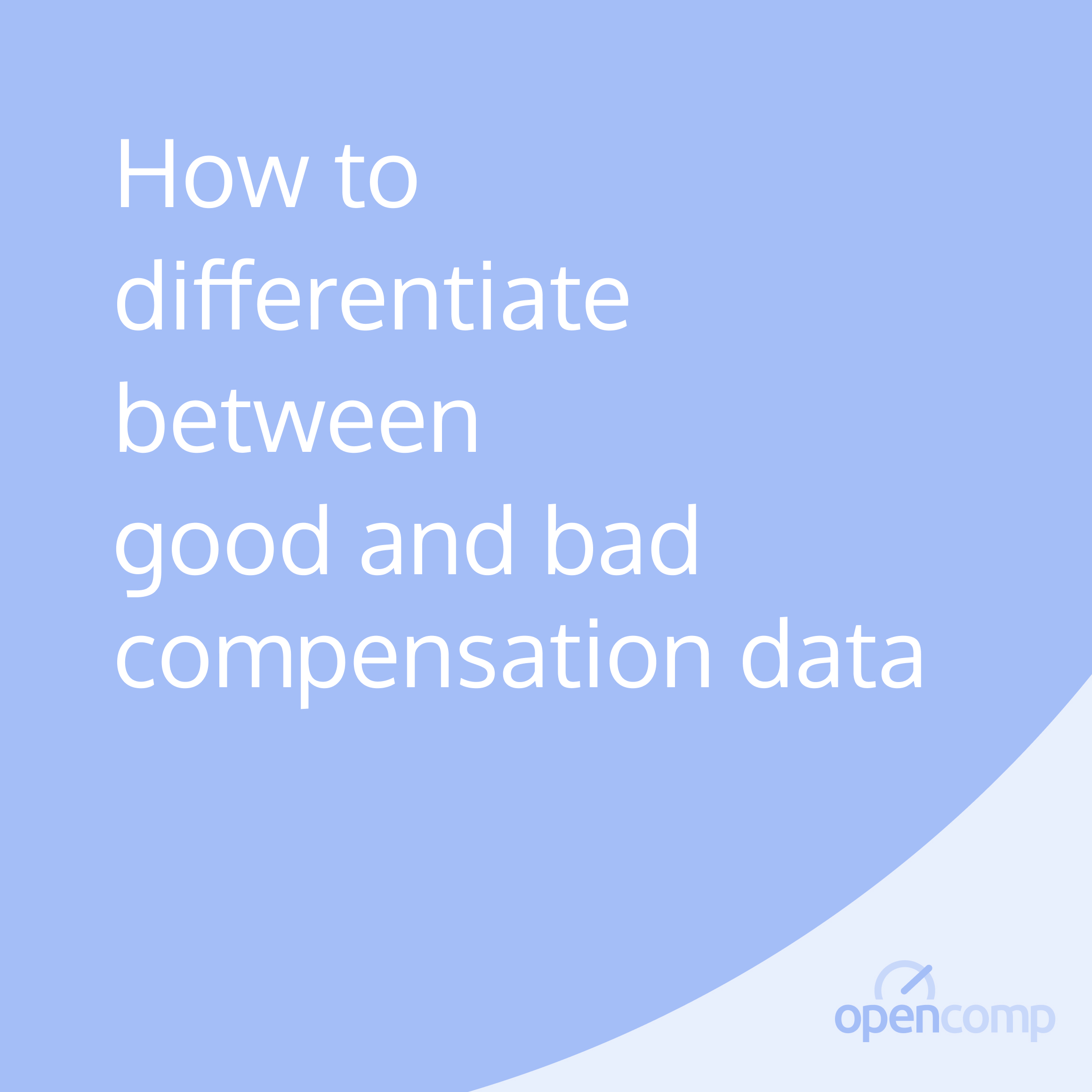 How to differentiate between good and bad compensation data