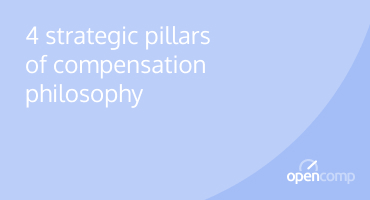 The 4 Strategic pillars of a compensation philosophy