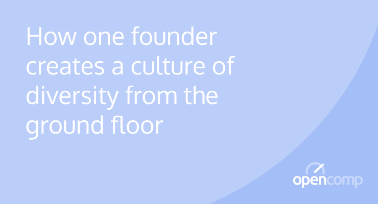 How one founder creates a culture of diversity from the ground floor