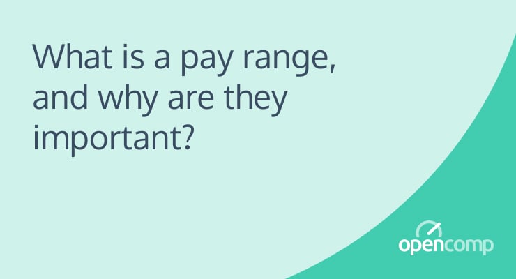 What is a pay range, and why are they important?
