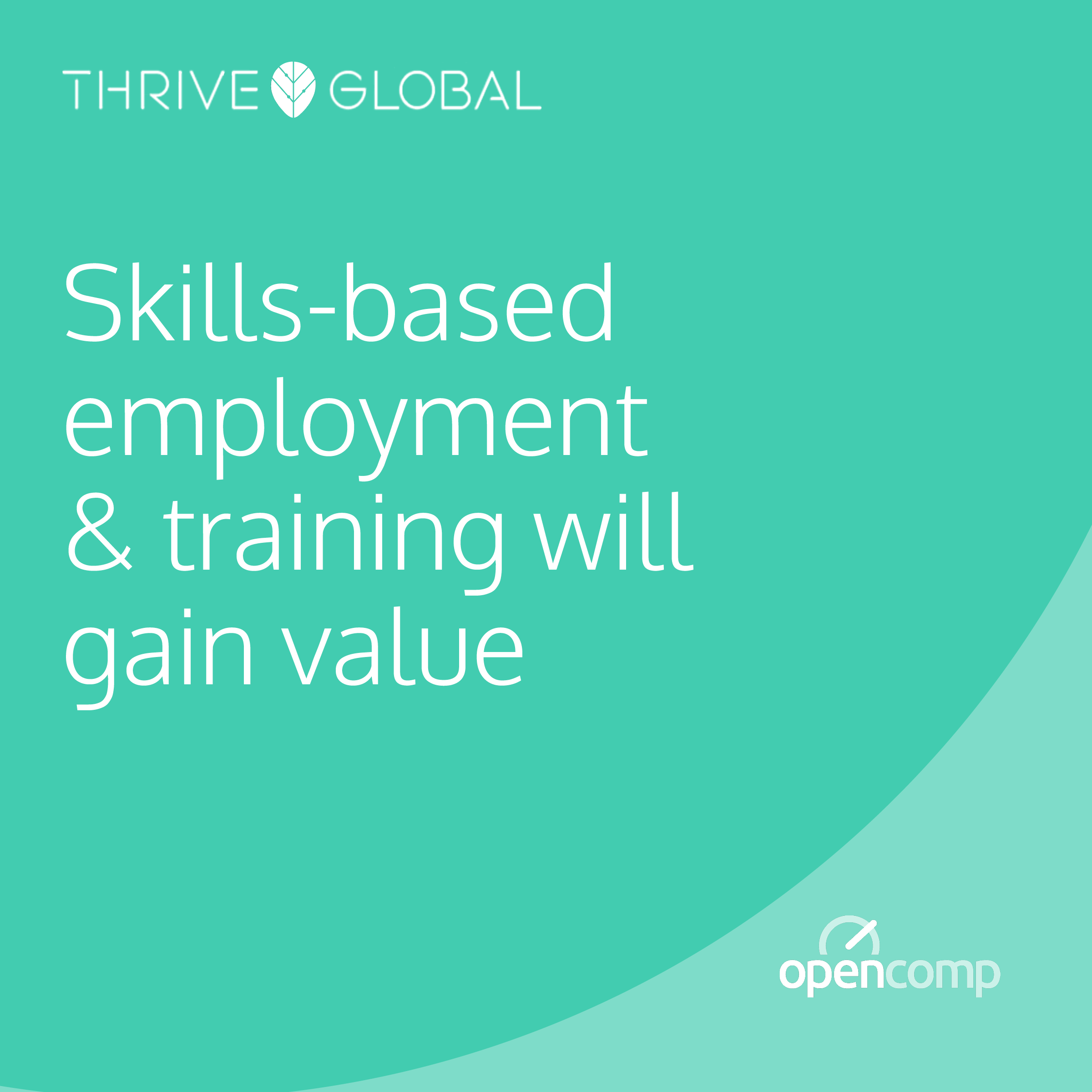 Thrive Global: Skills-based Employment and Training Will Gain Value