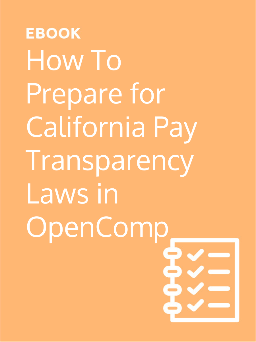 How To Prepare for California Pay Transparency Laws in OpenComp