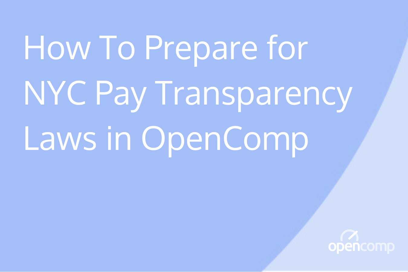 How To Prepare for NYC Pay Transparency Laws in OpenComp-1