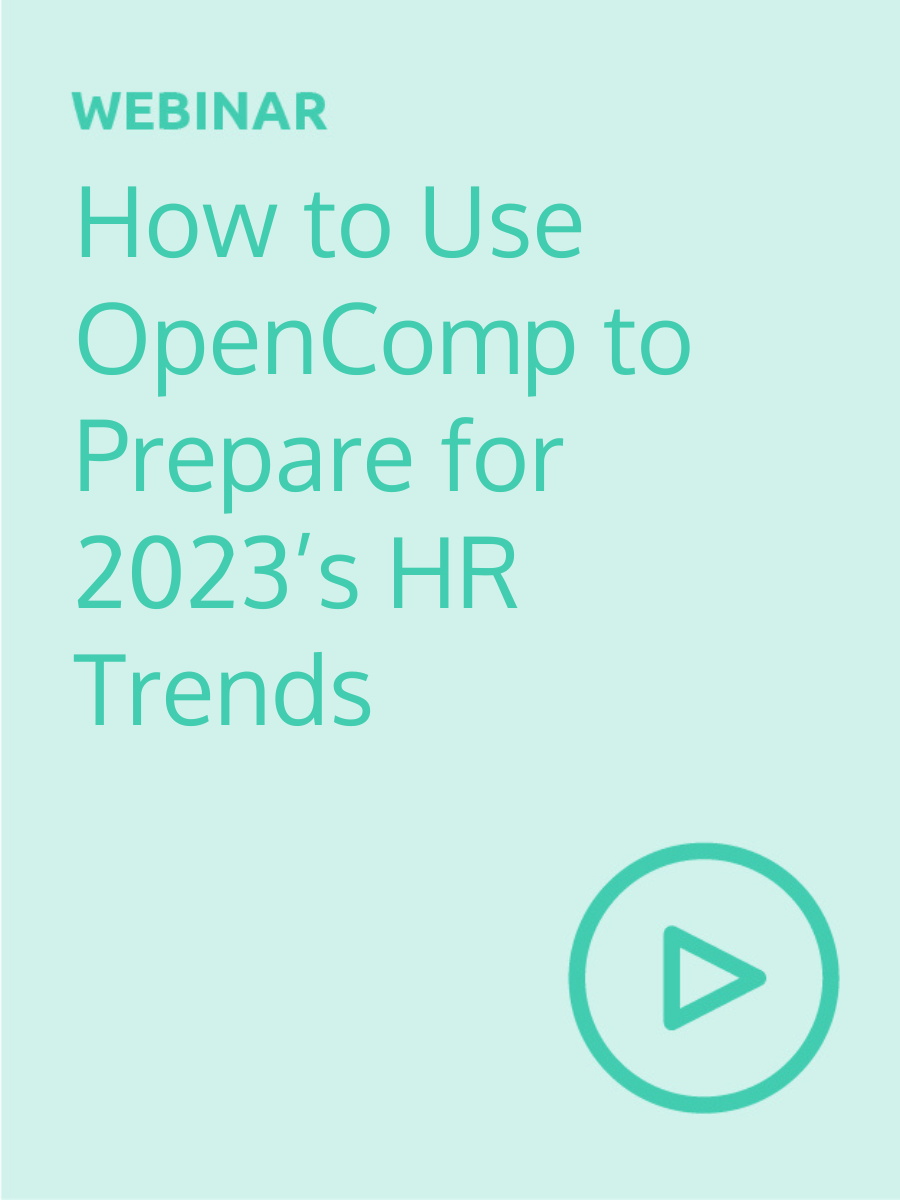 How to Use OpenComp to Prepare for 2023’s HR Trends