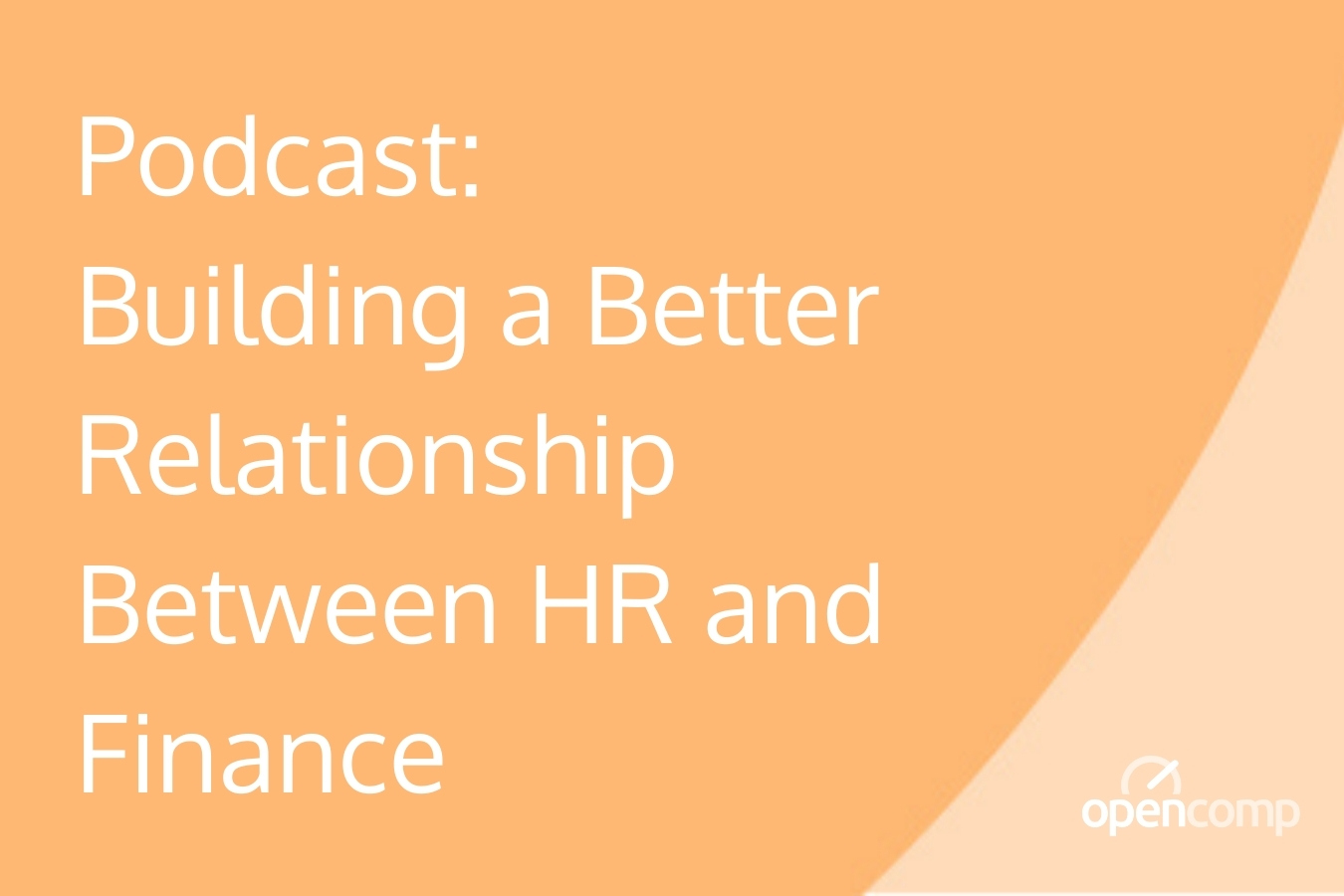 Podcast_ Building a Better Relationship Between HR and Finance