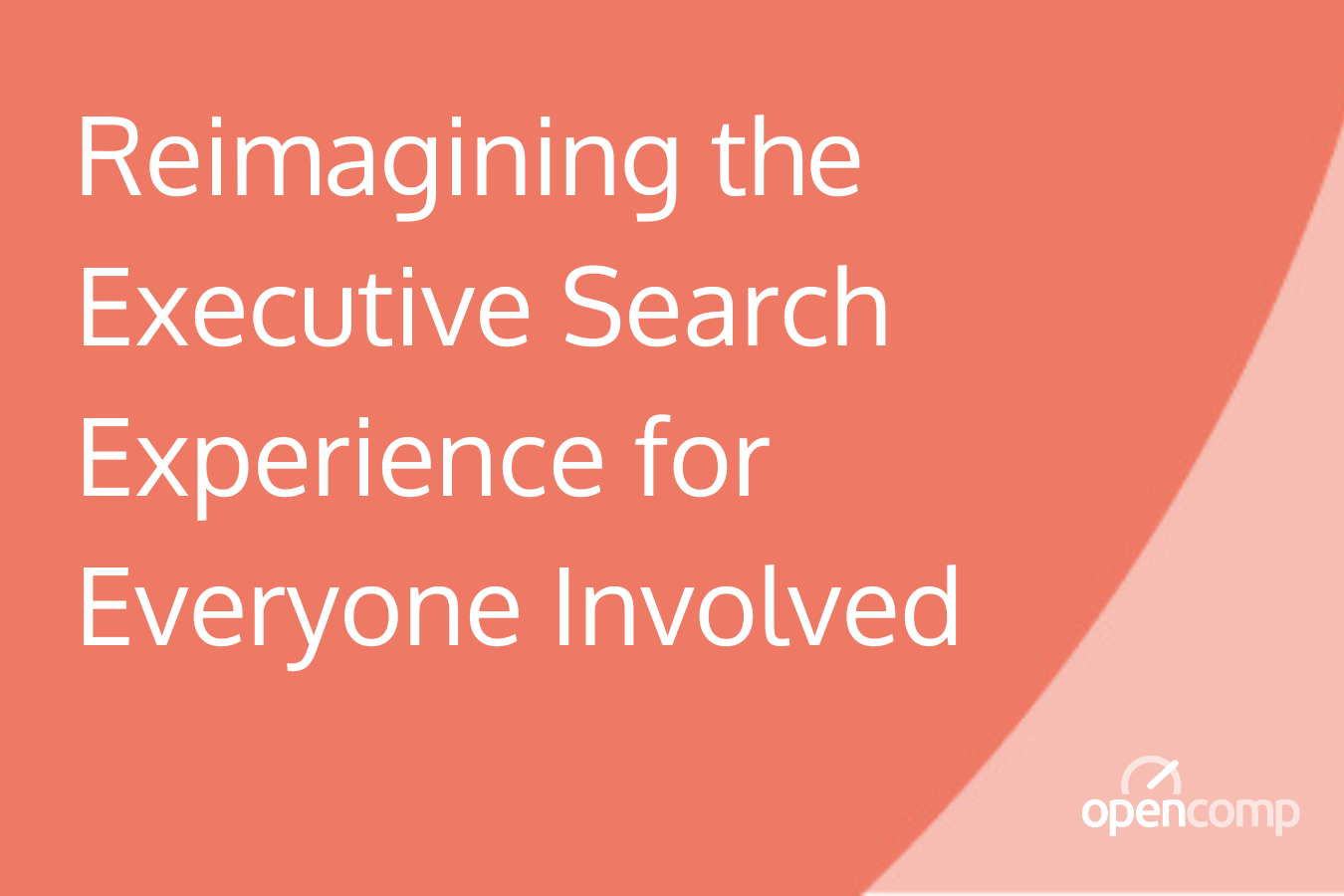 Reimagining the Executive Search Experience for Everyone Involved