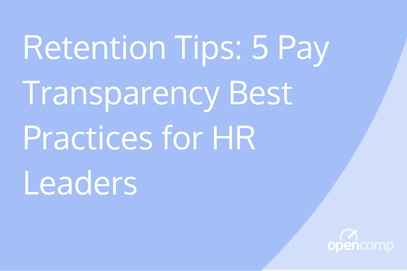 Retention Tips 5 Pay Transparency Best Practices for HR Leaders