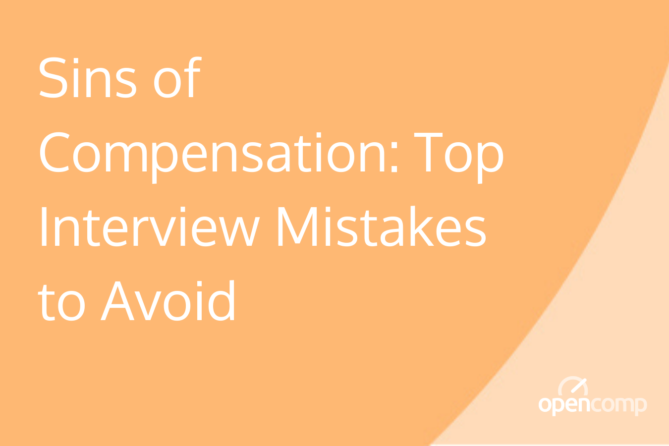 Sins of Compensation_ Top Interview Mistakes to Avoid