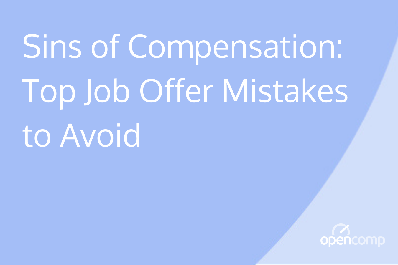 Sins of Compensation_ Top Job Offer Mistakes to Avoid