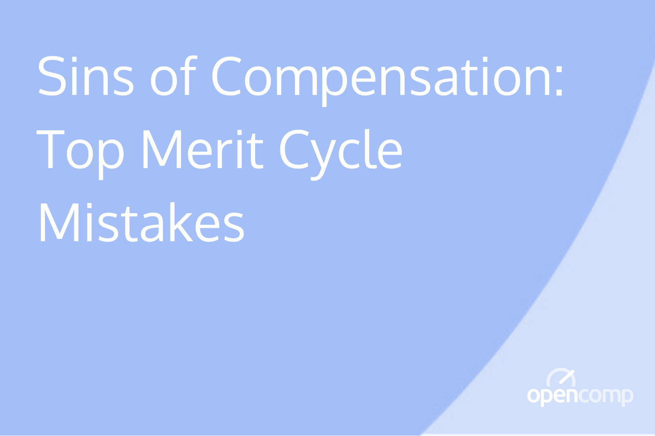Sins of Compensation_ Top Merit Cycle Mistakes