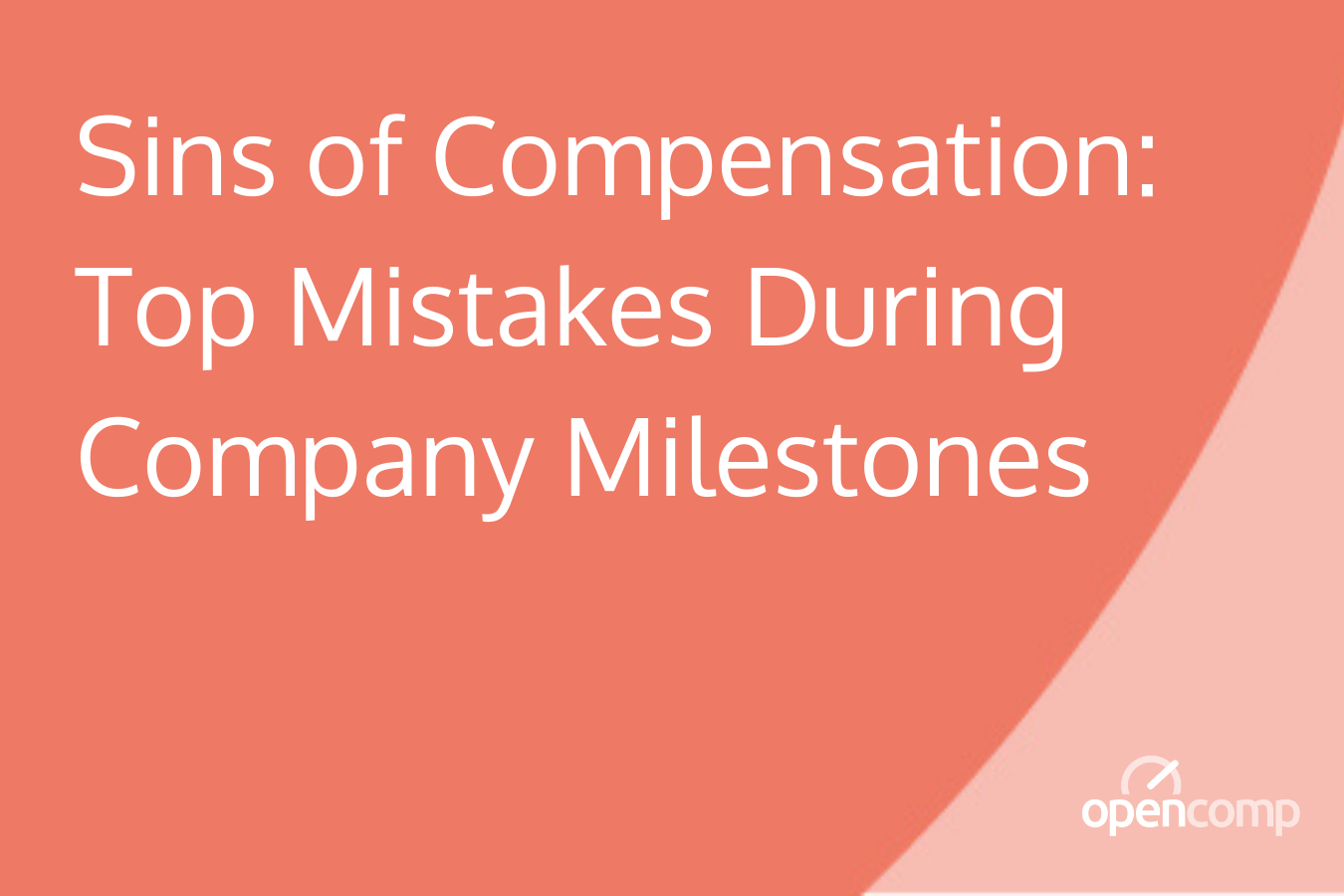Sins of Compensation_ Top mistakes during company milestones