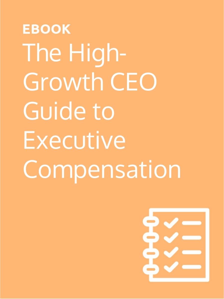 The High-Growth Guide to Executive Compensation