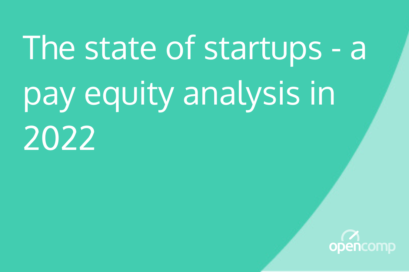 The state of startups - a pay equity analysis in 2022