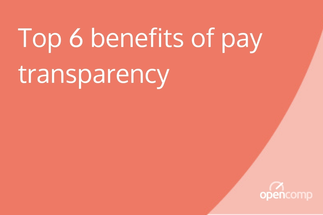 Top 6 benefits of pay transparency