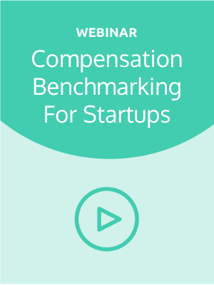 Compensation Benchmarking for Startups: The Good, Bad & Ugly