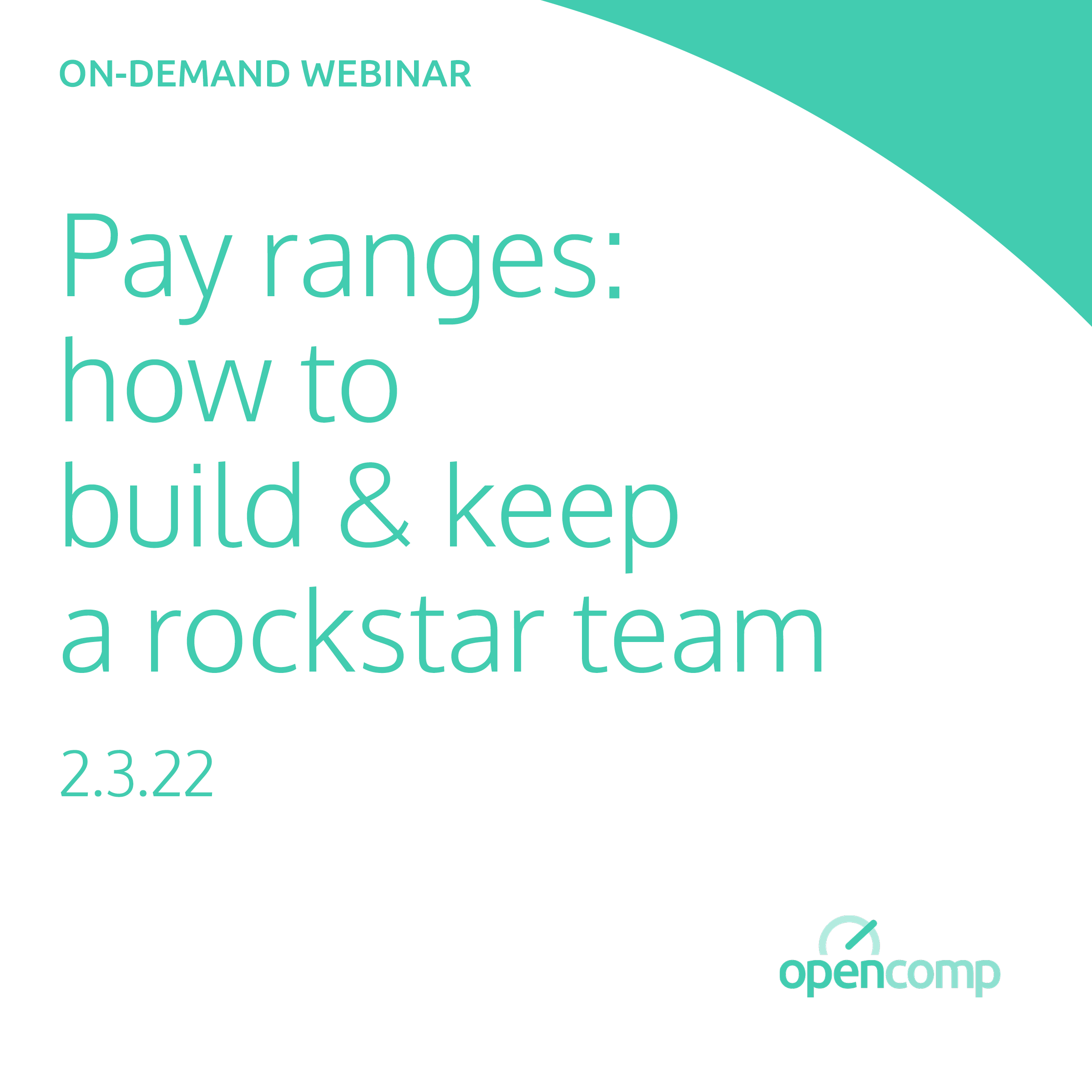 On-Demand Webinar: Pay Ranges - How to Build & Keep A Rockstar Team